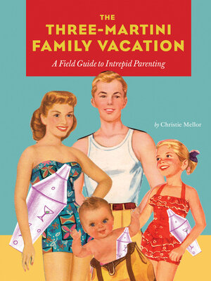 cover image of The Three-Martini Family Vacation
